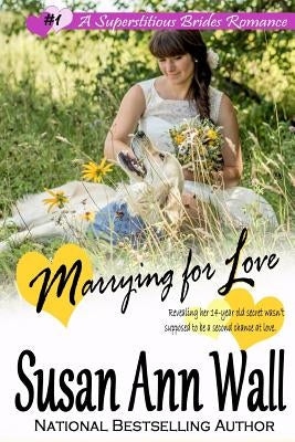Marrying for Love by Wall, Susan Ann