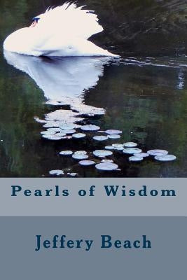 Pearls of Wisdom by Beach, Jeffery A.
