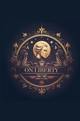On Liberty: Filibooks Classics Edition by Mill, John Stuart