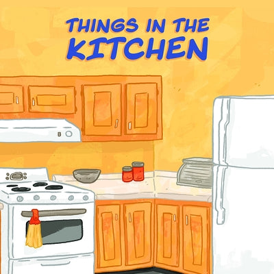 Things in the Kitchen: English Edition by Arvaaq Press