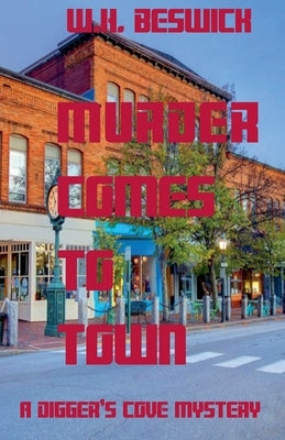 Murder Comes to Town by Beswick, W. H.