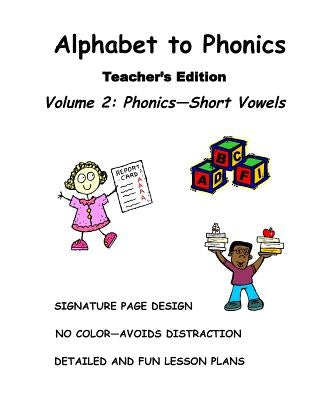 ALPHABET to PHONICS, Teacher's Edition, Volume 2: Volume 2: Phonics by Newman Bs Ed, Rita D.