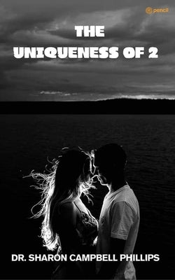 The Uniqueness of 2 by Campbell-Phillips, Sharon