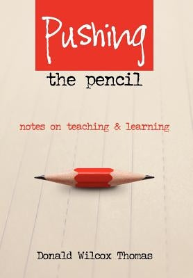 Pushing The Pencil by Thomas, Donald Wilcox