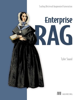Enterprise Rag: Scaling Retrieval Augmented Generation by Suard, Tyler