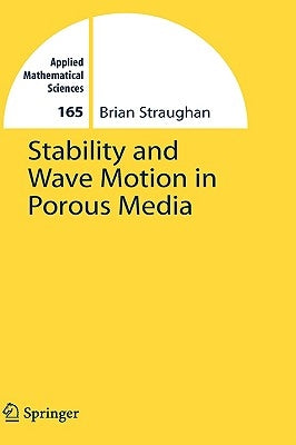 Stability and Wave Motion in Porous Media by Straughan, Brian