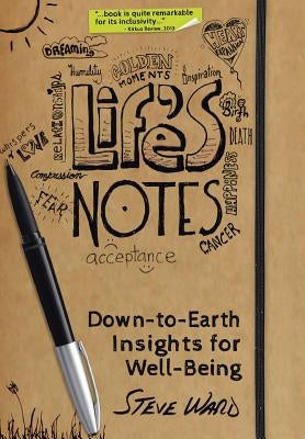 Life's Notes: Down-To-Earth Insights for Well-Being by Ward, Steve