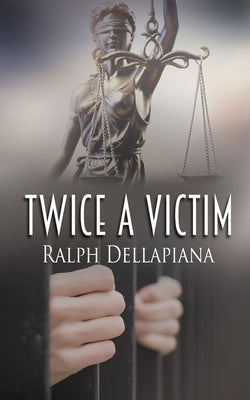 Twice a Victim by Dellapiana, Ralph