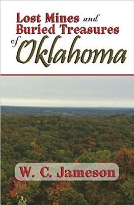 Lost Mines and Buried Treasures of Oklahoma by Jameson, W. C.