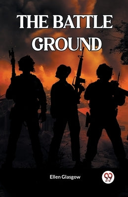 The Battle Ground by Glasgow, Ellen
