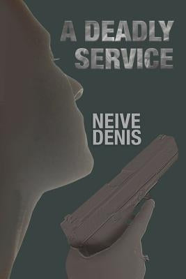 A Deadly Service by Denis, Neive