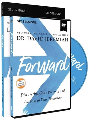 Forward Study Guide with DVD: Discovering God's Presence and Purpose in Your Tomorrow by Jeremiah, David