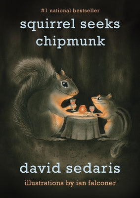 Squirrel Seeks Chipmunk: A Modest Bestiary by Sedaris, David