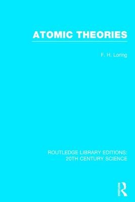 Atomic Theories by Loring, F. H.