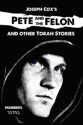 Pete and the Felon: And other Torah Stories by Dreyer, Wouter