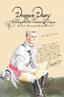 Dragoon Diary by Maurer, C. F. William