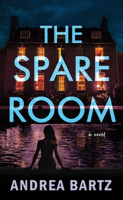 The Spare Room by Bartz, Andrea