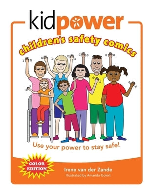 Kidpower Children's Safety Comics Color Edition: Use your power to stay safe! by Van Der Zande, Irene
