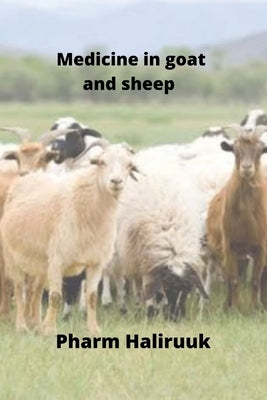 Medicine in goat and sheep by Uk, Pharm Haliru