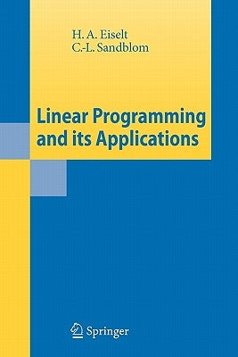 Linear Programming and Its Applications by Eiselt, H. a.