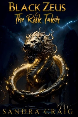 Black Zeus and The Risk Taker by Craig, Rosesandra