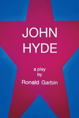 John Hyde, a Play by Garbin, Ronald