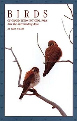 Birds of Grand Teton National Park by Raynes, Bert