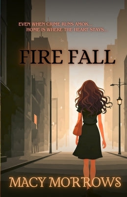 Fire Fall by Morrows, Macy