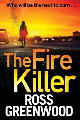 The Fire Killer by Greenwood, Ross