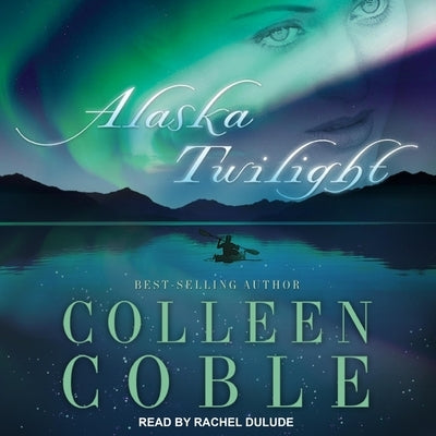 Alaska Twilight by Coble, Colleen