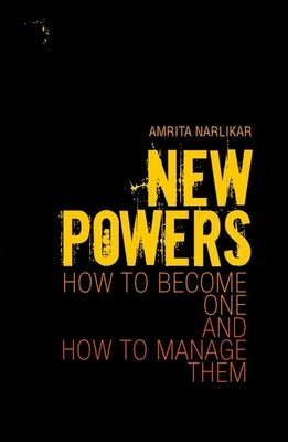 New Powers: How to Become One and How to Manage Them by Narlikar, Amrita