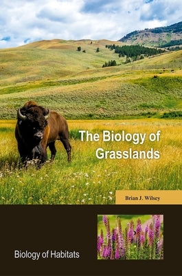 The Biology of Grasslands by Wilsey, Brian J.