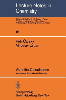 AB Initio Calculations: Methods and Applications in Chemistry by Carsky, Petr