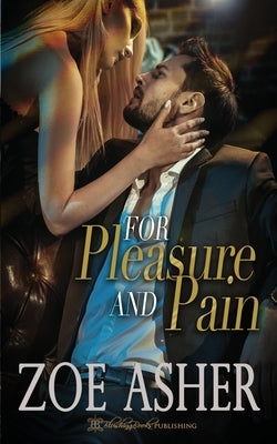 For Pleasure and Pain by Asher, Zoe