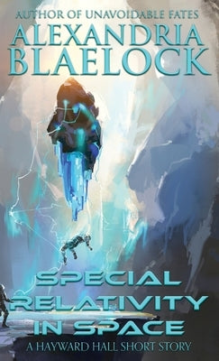 Special Relativity in Space by Blaelock, Alexandria