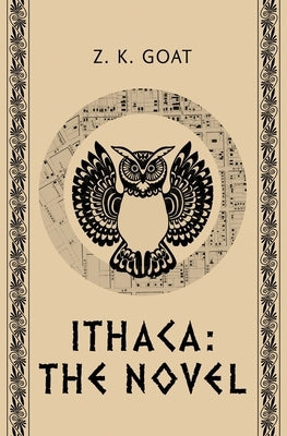 Ithaca: The Novel by Goat, Z. K.