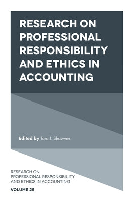 Research on Professional Responsibility and Ethics in Accounting by Shawver, Tara J.