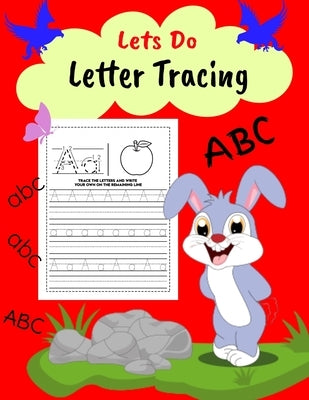Lets Do Letter Tracing 3+: Lower Case And Upper Case Letters - Trace The Letter And Write Your Own Letter On The Next Line - 166 Pages (8.5x11inc by Press, Zee Gran