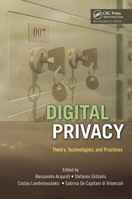 Digital Privacy: Theory, Technologies, and Practices by Acquisti, Alessandro