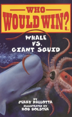 Whale vs. Giant Squid by Pallotta, Jerry