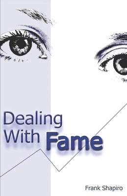 Dealing With Fame by Shapiro, Frank