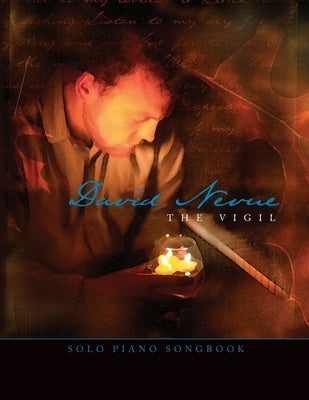 David Nevue - The Vigil - Solo Piano Songbook by Nevue, David