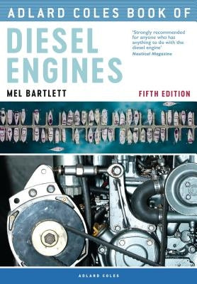 Adlard Coles Book of Diesel Engines by Bartlett, Melanie