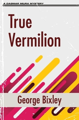 True Vermilion by Bixley, George