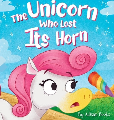 The Unicorn Who Lost Its Horn: A Tale of How to Catch and Spread Kindness by Books, Adisan