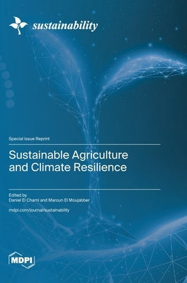 Sustainable Agriculture and Climate Resilience by El Chami, Daniel
