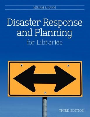 Disaster Response and Planning for Libraries by Kahn, Miriam B.