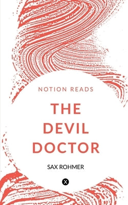 The Devil Doctor by Rohmer, Sax