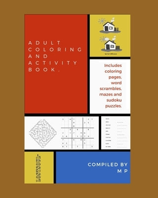 Adult Coloring and Activity Book. by P, M.
