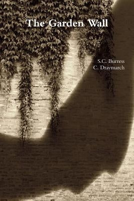 The Garden Wall by Burress, S. C.